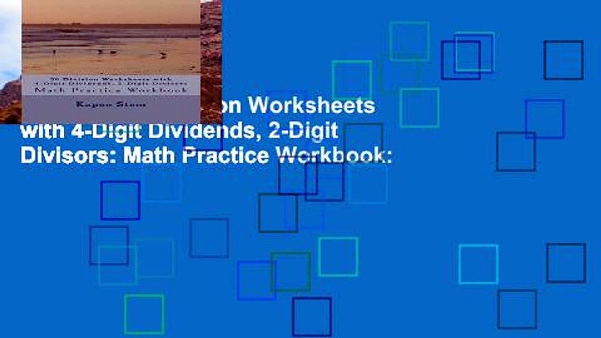 Popular 30 Division Worksheets With 4 Digit Dividends 2 Digit Divisors Math Practice Workbook Video Dailymotion