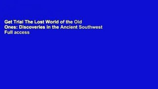 Get Trial The Lost World of the Old Ones: Discoveries in the Ancient Southwest Full access