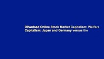 D0wnload Online Stock Market Capitalism: Welfare Capitalism: Japan and Germany versus the