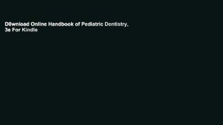 D0wnload Online Handbook of Pediatric Dentistry, 3e For Kindle