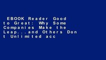 EBOOK Reader Good to Great: Why Some Companies Make the Leap...and Others Don t Unlimited acces