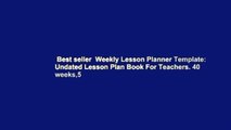 Best seller  Weekly Lesson Planner Template: Undated Lesson Plan Book For Teachers. 40 weeks,5