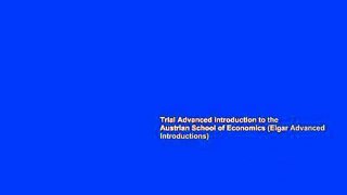 Trial Advanced Introduction to the Austrian School of Economics (Elgar Advanced Introductions)