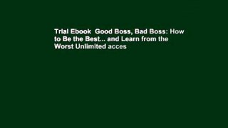 Trial Ebook  Good Boss, Bad Boss: How to Be the Best... and Learn from the Worst Unlimited acces