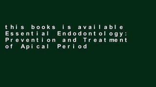 this books is available Essential Endodontology: Prevention and Treatment of Apical Periodontitis