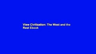 View Civilization: The West and the Rest Ebook