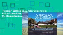 Popular  Writing Suburban Citizenship: Place-Conscious Education and the Conundrum of Suburbia