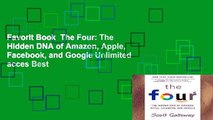 Favorit Book  The Four: The Hidden DNA of Amazon, Apple, Facebook, and Google Unlimited acces Best