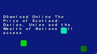 D0wnload Online The Price of Scotland: Darien, Union and the Wealth of Nations Full access