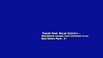 Popular Book  MyLab Statistics -- Standalone Access Card Unlimited acces Best Sellers Rank : #1