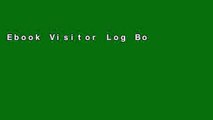 Ebook Visitor Log Book: Visitor Book For Business, Visitor Sign In Sheets, Visitor Register Book