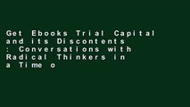 Get Ebooks Trial Capital and its Discontents : Conversations with Radical Thinkers in a Time of