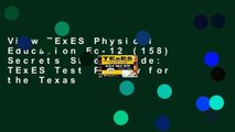 View TExES Physical Education Ec-12 (158) Secrets Study Guide: TExES Test Review for the Texas