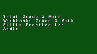 Trial Grade 3 Math Workbook: Grade 3 Math Skills Practice for Addition, Subtraction,