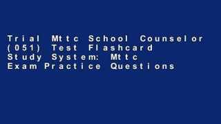Trial Mttc School Counselor (051) Test Flashcard Study System: Mttc Exam Practice Questions and