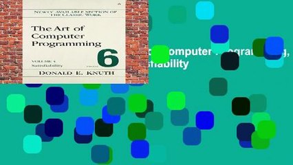 About For Books  The Art of Computer Programming, Volume 4, Fascicle 6: Satisfiability  For Full