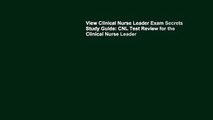 View Clinical Nurse Leader Exam Secrets Study Guide: CNL Test Review for the Clinical Nurse Leader