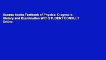 Access books Textbook of Physical Diagnosis: History and Examination With STUDENT CONSULT Online