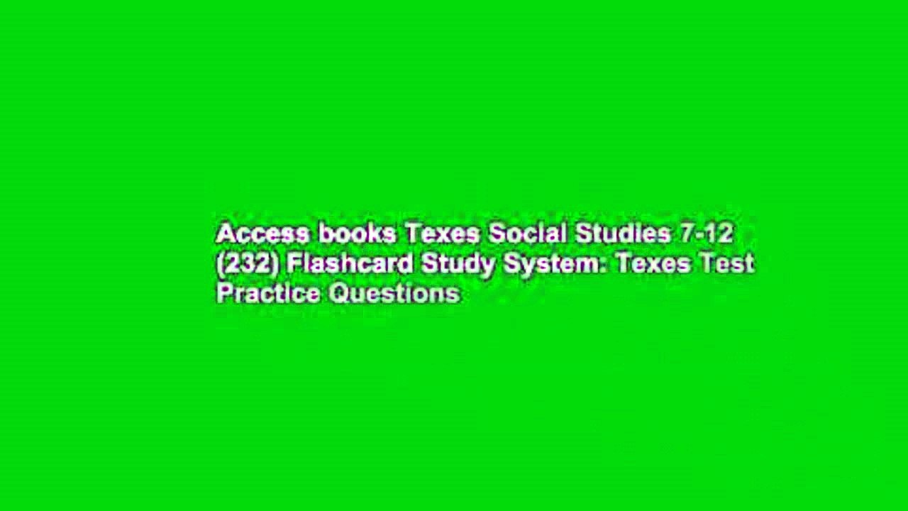 Access books Texes Social Studies 7-12 (232) Flashcard Study System: Texes Test Practice Questions