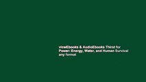 viewEbooks & AudioEbooks Thirst for Power: Energy, Water, and Human Survival any format