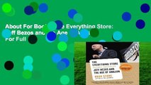 About For Books  The Everything Store: Jeff Bezos and the Age of Amazon  For Full