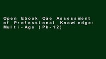 Open Ebook Oae Assessment of Professional Knowledge: Multi-Age (Pk-12) (004) Secrets Study Guide: