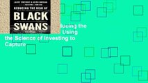 D0wnload Online Reducing the Risk of Black Swans: Using the Science of Investing to Capture