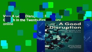 View A Good Disruption: Redefining Growth in the Twenty-First Century online