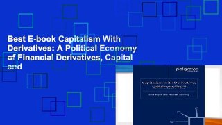 Best E-book Capitalism With Derivatives: A Political Economy of Financial Derivatives, Capital and