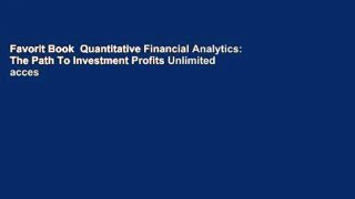 Favorit Book  Quantitative Financial Analytics: The Path To Investment Profits Unlimited acces