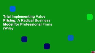 Trial Implementing Value Pricing: A Radical Business Model for Professional Firms (Wiley