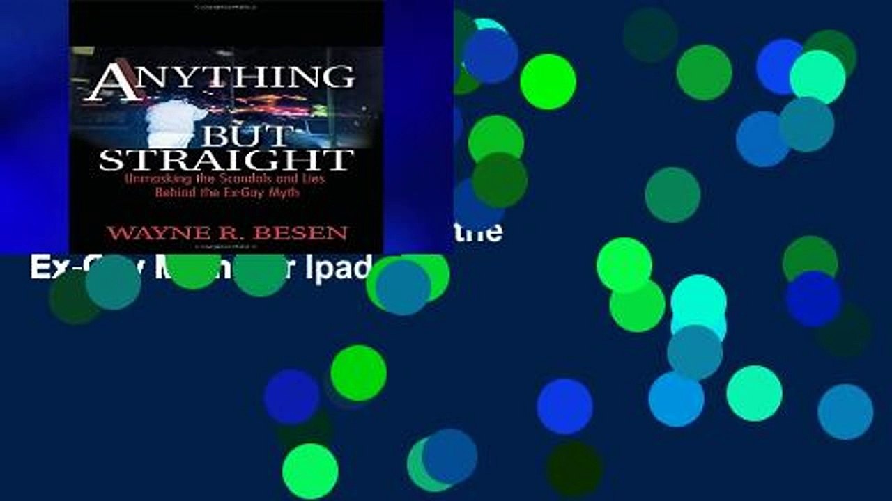 Full Trial Anything but Straight: Unmasking the Scandals and Lies Behind the Ex-Gay Myth For Ipad