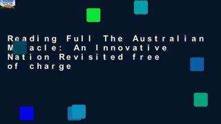 Reading Full The Australian Miracle: An Innovative Nation Revisited free of charge