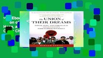 viewEbooks & AudioEbooks The Union of Their Dreams: Power, Hope, and Struggle in Cesar Chavez s