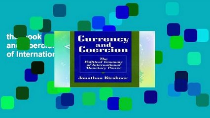 this books is available Currency and Coercion: The Political Economy of International Monetary