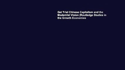 Get Trial Chinese Capitalism and the Modernist Vision (Routledge Studies in the Growth Economies