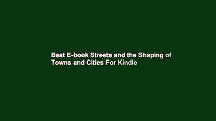 Best E-book Streets and the Shaping of Towns and Cities For Kindle