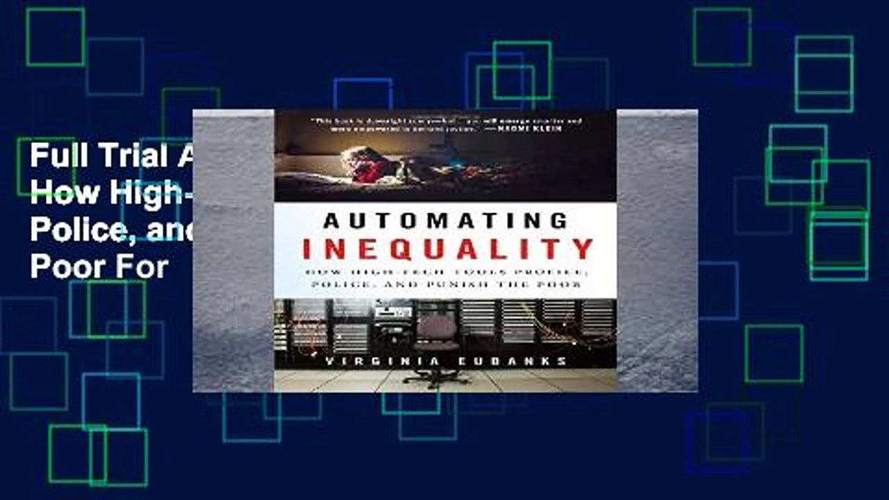 Full Trial Automating Inequality: How High-Tech Tools Profile, Police, and Punish the Poor For
