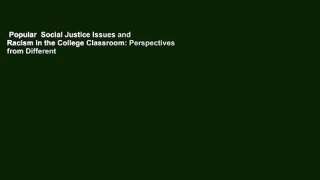 Popular  Social Justice Issues and Racism in the College Classroom: Perspectives from Different