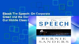 Ebook The Speech: On Corporate Greed and the Decline of Our Middle Class Full