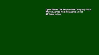 Open Ebook The Responsible Company: What We ve Learned from Patagonia s First 40 Years online