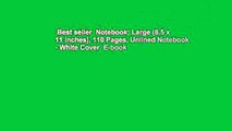 Best seller  Notebook: Large (8.5 x 11 inches), 110 Pages, Unlined Notebook - White Cover  E-book