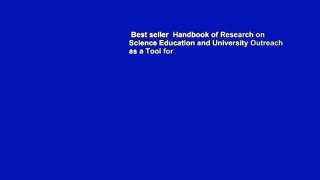 Best seller  Handbook of Research on Science Education and University Outreach as a Tool for