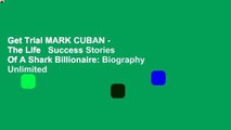 Get Trial MARK CUBAN - The Life   Success Stories Of A Shark Billionaire: Biography Unlimited