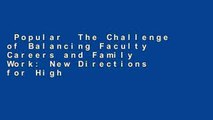 Popular  The Challenge of Balancing Faculty Careers and Family Work: New Directions for Higher