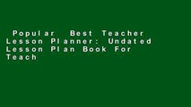 Popular  Best Teacher Lesson Planner: Undated Lesson Plan Book For Teachers. 40 weeks, 7 Periods,