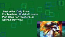 Best seller  Daily Plans For Teachers: Undated Lesson Plan Book For Teachers. 40 weeks,5 Day View