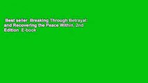 Best seller  Breaking Through Betrayal: and Recovering the Peace Within, 2nd Edition  E-book