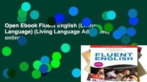 Open Ebook Fluent English (Living Language) (Living Language Advanced) online