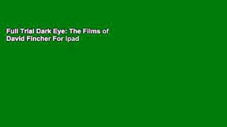 Full Trial Dark Eye: The Films of David Fincher For Ipad